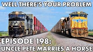 Well There's Your Problem | Episode 198: The Union Pacific-Norfolk Southern Merger