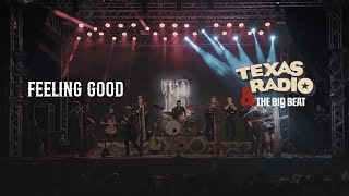 Texas Radio \u0026 The Big Beat - Feeling Good (Live)