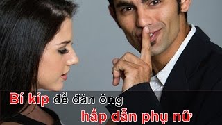 Đàn ông hấp dẫn phụ nữ ở những điểm gì? - Bí kíp tán gái