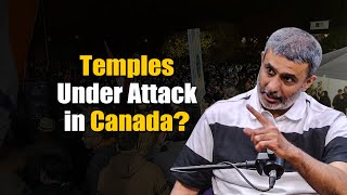 Why are Hindu Temples facing 'Threat' in Canada?