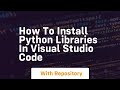 how to install python libraries in visual studio code