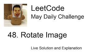 Daily Leetcode #2225: May 04, 2026 - 48. Rotate Image