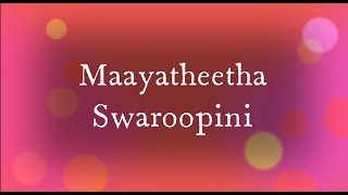 Mayatheetha Swaroopini \\ Kruthi \\ Mayamalava Gowla Raagam