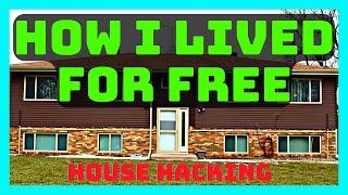 How I lived for FREE | House Hacking