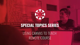 Using Canvas to Teach Remote Courses