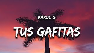 KAROL G - Tus Gafitas (Lyrics / Letra)