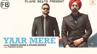 Yaar Mere (Original Song) Tarsem Jassar ft. Kulbir Jhinjer | New Punjabi Songs 2020