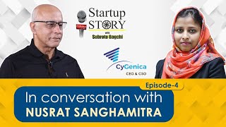 Subroto Bagchi with CyGenica CEO \u0026 CSO Nusrat Sanghamitra | Startup Story Ep 4