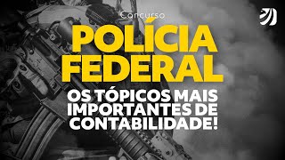 Concurso Polícia Federal: os tópicos mais importantes de Contabilidade!