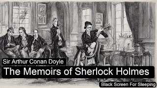 The Memoirs of Sherlock Holmes  by Sir Arthur Conan Doyle  Black Screen For Sleeping