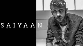 Saiyaan | Cover Song By Abbas | Origanal Sung By - Faisal Abbas - #trending #song #youtube