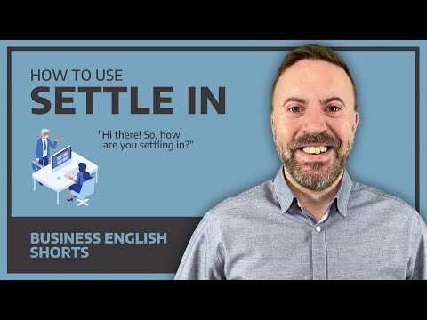 How do you use settle in?