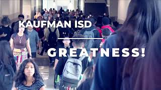 Kaufman ISD- Greatness