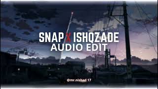 snap x ishqzaade - [sped up] [edit audio]