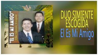 Duo Simiente Escogida, El Es Mi Amigo, Guitarra Cristiana
