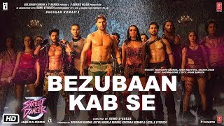 Bezubaan Kab Se Full Song | Street Dancer 3d | Varun D Shraddha K | Mohit Chauhan Sachin Jigar