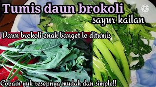 TUMIS DAUN BROKOLI(Sayur kailan)||RESEP MUDAH DAN SIMPLE||MASAKAN TAIWAN