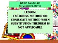 FACTORING METHOD OR CONJUGATE METHOD WHEN SUBSTITUTION IS NOT APPLICABLE | BASIC CALCULUS | TAGLISH