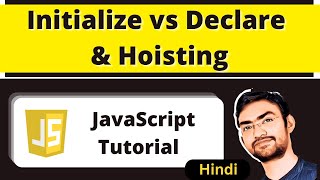 Hoisting, Initialization and Declaration | JavaScript Tutorial