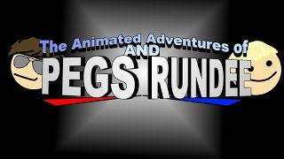 The Animated Adventures of Pegs and Rundee