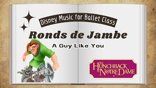 ノートルダムの鐘  / 君のような男 ロンドジャンブ 〜 A Guy Like You for Disney Ballet Ronds de Jambe