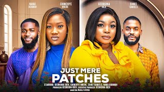 JUST MERE PATCHES(THE MOVIE)GEORGINA IBEH, CHINENYE NNEBE CHIKE DANIELS -2024 LATEST NIGERIAN MOVIES