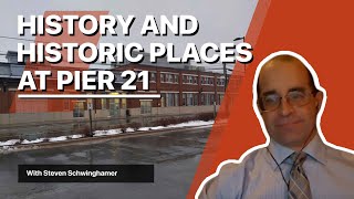 History and Historic Places at Pier 21, with Steven Schwinghamer