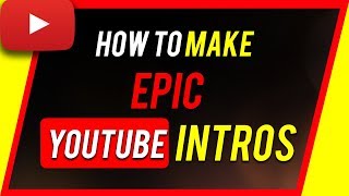 How to Make a YouTube Intro