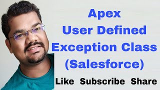 #34 Exception Handling in Apex Part 4 |Creating User Defined or Custom Exception Class in Salesforce