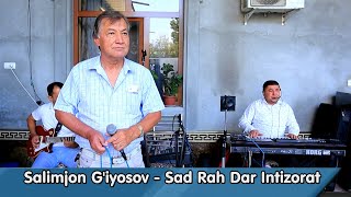 Salimjon G'iyosov - Sad Rah Dar Intizorat  |  Салимжон Гиёсов - Сад Рах Дар Интизорат