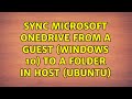 Sync Microsoft Onedrive from a guest (Windows 10) to a folder in host (Ubuntu)