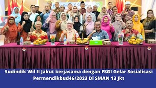 Sudindik Wil II Jakut kerjasama dengan FSGI Gelar Sosialisasi Permendikbud46/2023 Di SMAN 13 Jkt