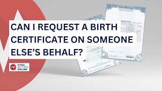 Can I request a birth certificate on someone else’s behalf? | Vital Records Online