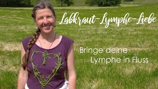 Labkraut - Lymphe - neue Leichtigkeit - Reinige deine Lymphe