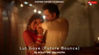 Lut Gaye (Remix) - DJ Arjun Da Do HoJo | Future Bounce | Emraan Hashmi, Yukti | Jubin Nautiyal