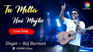 Tu Milta Hai Mujhe | Raj Barman | Ragging Love Story | New Hindi Song | Live Binodon