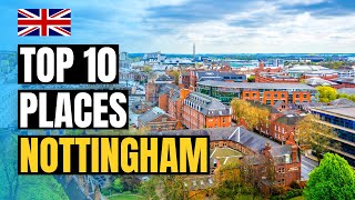 Top 10 Places to Visit in Nottingham, England 2024 | UK Travel Guide