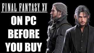 Final Fantasy 15 PC - 15 Things You ABSOLUTELY NEED TO KNOW Before You BUY