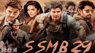 SSMB29 Full Movie  2024 Hindi Dubbed South Movie Update |Mahesh Babu|Movie Budget,collection Review