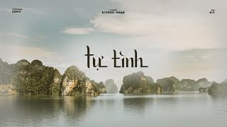 KIYOSHI PHAN x SANG x DIY - TỰ TÌNH [OFFICIAL LYRICS VIDEO]