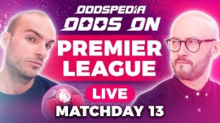 Odds On: Premier League - Matchday 13 - Free Football Betting Tips, Picks & Predictions