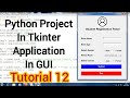 Project in Python Tkinter GUI or Desktop Application (Tutorial 12)