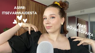 ASMR SUOMI Höpöttelyä itsevarmuudesta ❤️ Miten kasvattaa itsevarmuutta? Feat Röyhelöpaita ✨