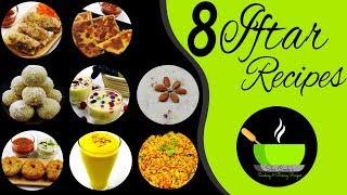 8 Best Iftar Recipes | Easy \u0026 Quick Ramadan Special Recipes | Snacks For Iftar | Iftar Recipes