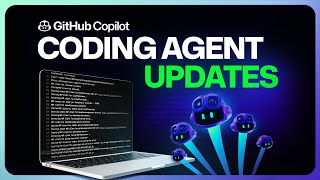 What's new with the GitHub Copilot coding agent: A look at the updates