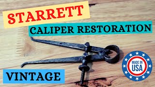 Vintage STARRETT Machinist Caliper Restoration.