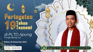 🔴LIVE | PERINGATAN 19 TAHUN TSUNAMI ACEH bersama @ustadzabdulsomadofficial  - di PLTD Apung