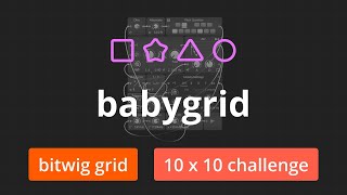 Babygrid / Bitwig Grid / 10x10 Grid Challenge, Generative Patch