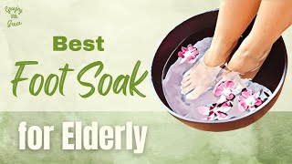 Foot Soak Benefits and DIY Ingredients for Seniors