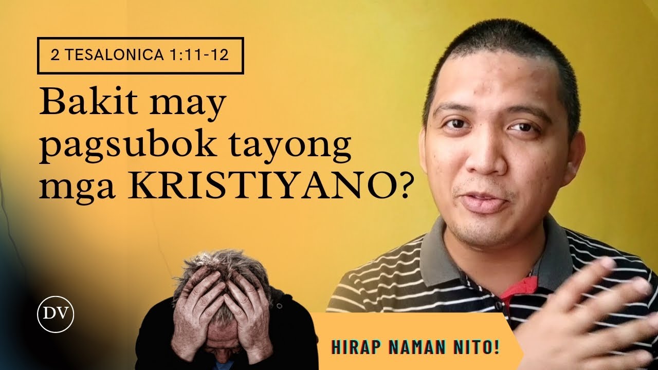 Ang Layunin Ng Pagsubok Sa Ating Mga KRISTIYANO / 2 Tesalonica 1:11-12 ...